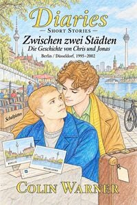 Produktbild: ZWISCHEN ZWEI ST&Auml;DTEN Die Geschichte von Chris und Jonas Berlin / D&uuml;sseldorf, 1995-2002