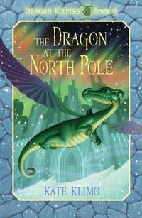 Produktbild: Dragon Keepers #6: The Dragon at the North Pole