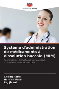 Produktbild: Syst&egrave;me d'administration de m&eacute;dicaments &agrave; dissolution buccale (MIM)