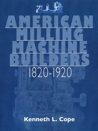 Produktbild: American Milling Machine Builders 1820-1920