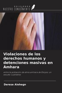 Produktbild: Violaciones de los derechos humanos y detenciones masivas en Amhara