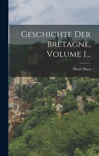 Produktbild: Geschichte Der Bretagne, Volume 1...