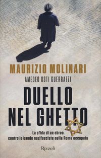 Produktbild: Duello nel ghetto. La sfida di un ebreo contro le bande nazifasciste nella Roma occupata