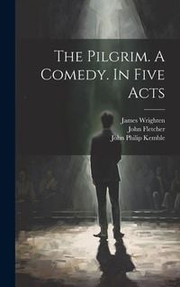 Produktbild: The Pilgrim. A Comedy. In Five Acts