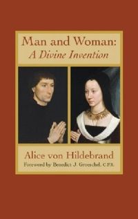 Bild vom Artikel Man and Woman: A Divine Invention vom Autor Alice Hildebrand