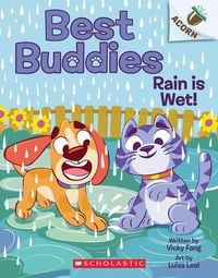 Produktbild: Rain Is Wet!: An Acorn Book (Best Buddies #3)
