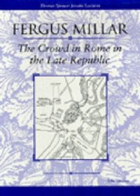 Produktbild: Millar, F: The Crowd in Rome in the Late Republic