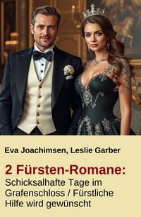 Produktbild: 2 F&uuml;rsten-Romane: Schicksalhafte Tage im Grafenschloss / &iquest;F&uuml;rstliche Hilfe wird gew&uuml;nscht