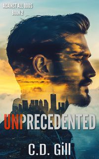 Produktbild: Unprecedented: Rags-to-Riches, Clean Romantic Suspense (Against All Odds, #2)