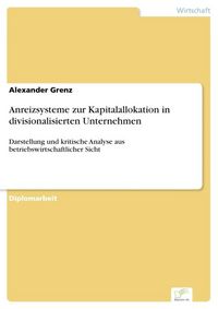 Produktbild: Anreizsysteme zur Kapitalallokation in divisionalisierten Unternehmen