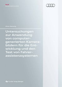 Produktbild: Untersuchungen zur Anwendung von computergenerierten Kamerabildern f&uuml;r die Entwicklung und den Test von Fahrerassistenzsystemen