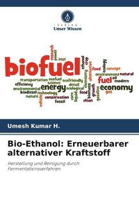 Produktbild: Bio-Ethanol: Erneuerbarer alternativer Kraftstoff
