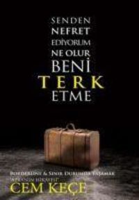 Produktbild: Senden Nefret Ediyorum Ne Olur Beni Terk Etme
