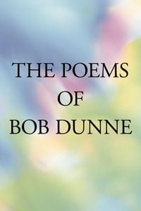 Produktbild: The Poems of Bob Dunne