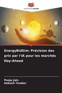 Produktbild: EnergyBidSim: Pr&eacute;vision des prix par l'IA pour les march&eacute;s Day-Ahead