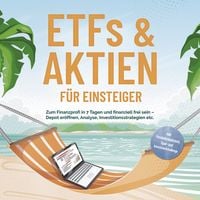 Produktbild: ETFs & Aktien f&uuml;r Einsteiger: Zum Finanzprofi in 7 Tagen und finanziell frei sein &ndash; Depot er&ouml;ffnen, Analyse, Investitionsstrategien etc. - inkl. Pers&ouml;nlichkeitstest, Spar- und Investmentchallenge