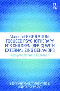 Produktbild: Manual of Regulation-Focused Psychotherapy for Children (RFP-C) with Externalizing Behaviors