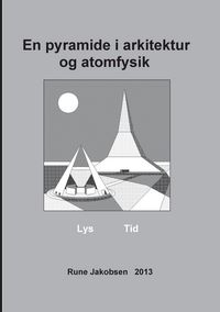 Produktbild: En pyramide i arkitektur og atomfysik