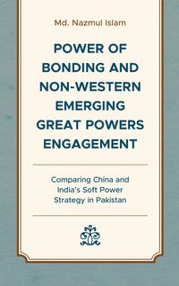 Produktbild: Power of Bonding and Non-Western Emerging Great Powers Engagement