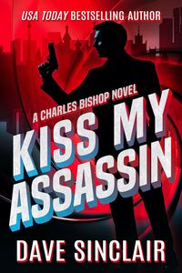 Produktbild: Kiss My Assassin (Charles Bishop, #1)