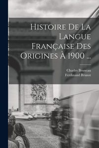 Produktbild: Histoire De La Langue Fran&ccedil;aise Des Origines &Agrave; 1900 ...