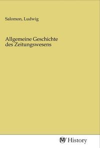 Produktbild: Allgemeine Geschichte des Zeitungswesens