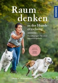 Bild vom Artikel Raumdenken® in der Hundeerziehung vom Autor Ursula Löckenhoff