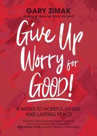 Produktbild: Give Up Worry for Good!