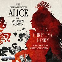 Bild vom Artikel Die Chroniken von Alice - Die Schwarze Königin vom Autor Christina Henry