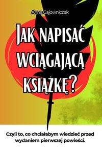 Produktbild: Jak Napisac Wciagajaca Ksiazke?