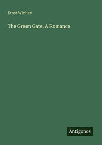 Produktbild: The Green Gate. A Romance