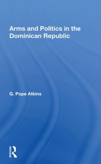 Produktbild: Arms And Politics In The Dominican Republic