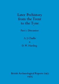 Produktbild: Later Prehistory from the Trent to the Tyne, Part i