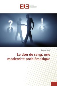 Produktbild: Le don de sang, une modernit&eacute; probl&eacute;matique
