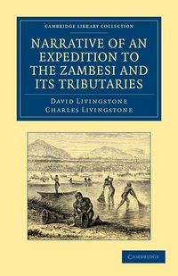 Produktbild: Narrative of an Expedition to the Zambesi and Its Tributaries