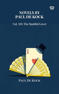 Produktbild: Novels by Paul De Kock Vol. XIX The Bashful Lover