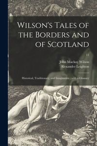Produktbild: Wilson's Tales of the Borders and of Scotland: Historical, Traditionary, and Imaginative: With a Glossary; 11