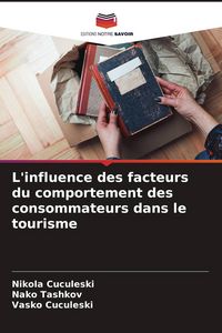 Produktbild: L'influence des facteurs du comportement des consommateurs dans le tourisme
