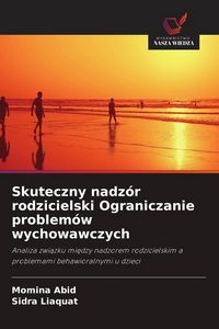 Produktbild: Skuteczny nadz&oacute;r rodzicielski Ograniczanie problem&oacute;w wychowawczych