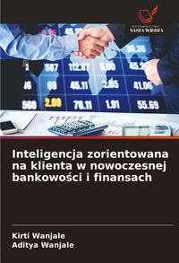 Produktbild: Inteligencja zorientowana na klienta w nowoczesnej bankowo&iquest;ci i finansach