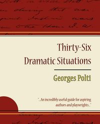 Produktbild: 36 Dramatic Situations - Georges Polti