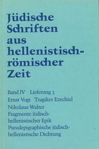 Produktbild: Tragiker Ezechiel. Fragmente j&uuml;disch-hellenistischer Epik: Philon, Theodotos. Pseudepigraphische j&uuml;disch-hellenistische Dichtung: Pseudo-Phokylides, P