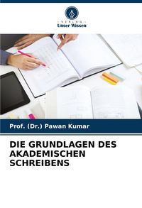 Produktbild: Die Grundlagen des Akademischen Schreibens