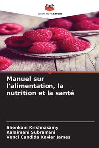 Produktbild: Manuel sur l'alimentation, la nutrition et la sant&eacute;