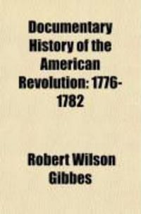 Produktbild: Documentary History of the American Revolution (Volume 2); 1776-1782