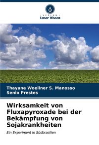 Produktbild: Wirksamkeit von Fluxapyroxade bei der Bek&auml;mpfung von Sojakrankheiten