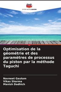 Produktbild: Optimisation de la g&eacute;om&eacute;trie et des param&egrave;tres de processus du piston par la m&eacute;thode Taguchi