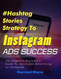 Produktbild: Hashtag Stories Strategy To Instagram Ads Success