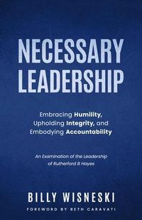 Produktbild: Necessary Leadership: Embracing Humility, Upholding Integrity, Embodying Accountability