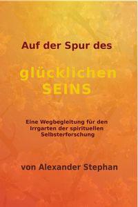 Produktbild: Auf der Spur des gl&uuml;cklichen Seins